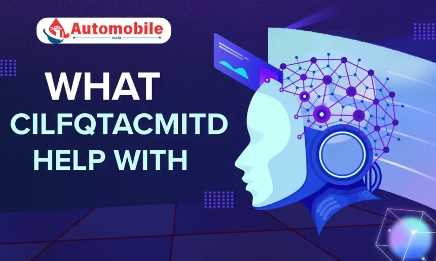 What Cilfqtacmitd Help With